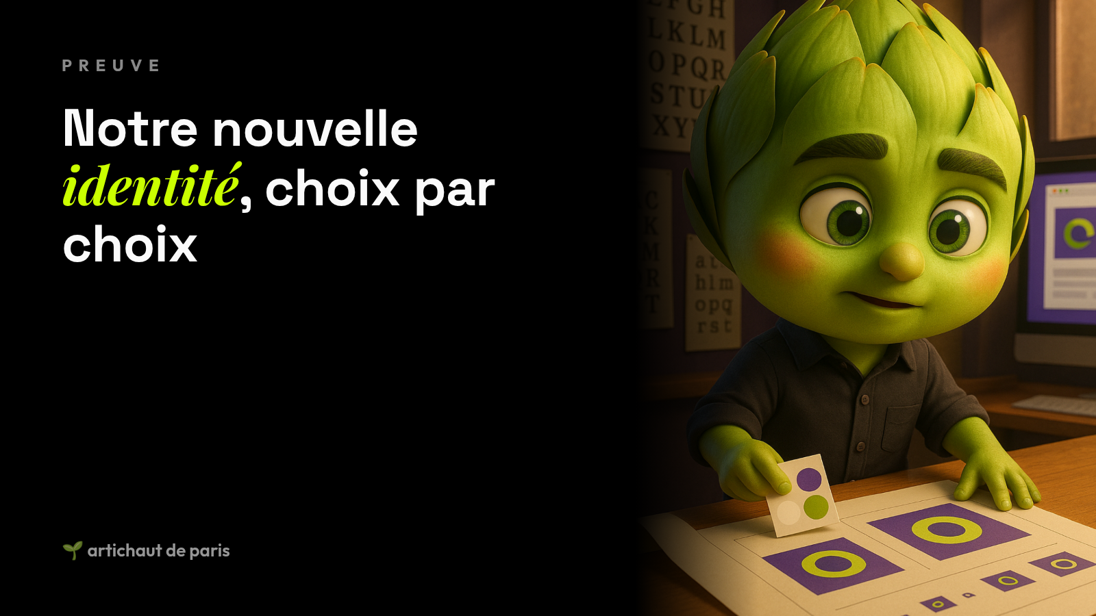 Carte graphique 16:9 sur fond noir présentant l'accroche sur la charte graphique d'entreprise en grands caractères Space Grotesk blancs avec un mot en italique vert lime, la signature artichaut de paris en bas à gauche et Arti, la mascotte artichaut 3D, mise en situation sur toute la moitié droite.